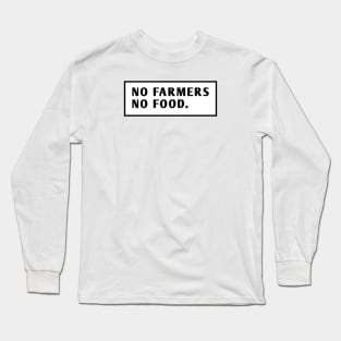 No Farmers No Food Long Sleeve T-Shirt